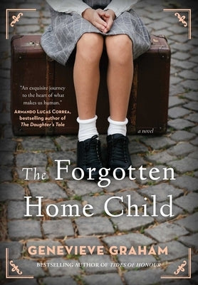 The Forgotten Home Child by Graham, Genevieve