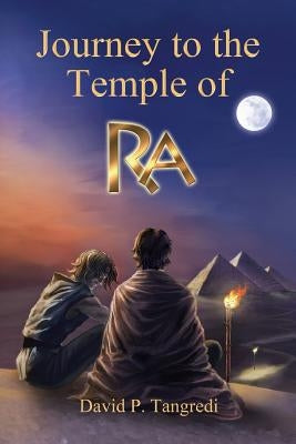 Journey to the Temple of Ra by Tangredi, David P.