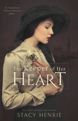 The Keeper of Her Heart by Henrie, Stacy