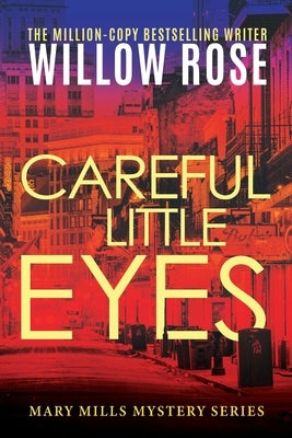 Careful Little Eyes by Rose, Willow