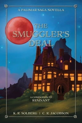 The Smuggler's Deal by Solberg, K. R.