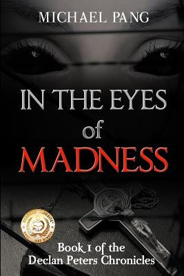 In The Eyes Of Madness by Pang, Michael K. C.