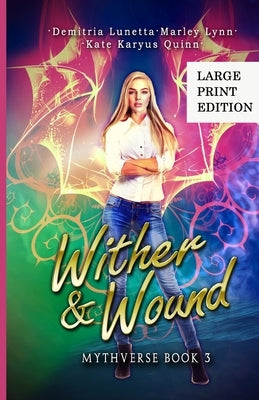 Wither & Wound: A Young Adult Urban Fantasy Academy Series Large Print Version by Lunetta, Demitria