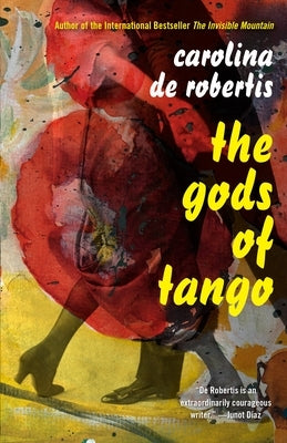 The Gods of Tango by de Robertis, Carolina