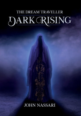 The Dream Traveller: Dark Rising by Nassari, John