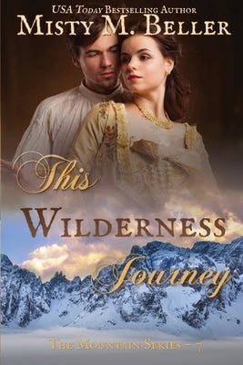 This Wilderness Journey by Beller, Misty M.