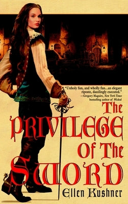 The Privilege of the Sword by Kushner, Ellen