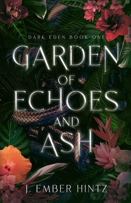 Garden of Echoes and Ash by Hintz, J. Ember