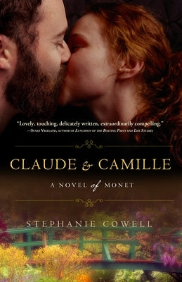 Claude & Camille: A Novel of Monet by Cowell, Stephanie