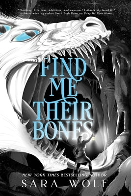 Find Me Their Bones by Wolf, Sara