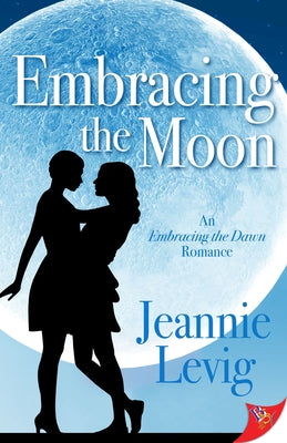 Embracing the Moon by Levig, Jeannie