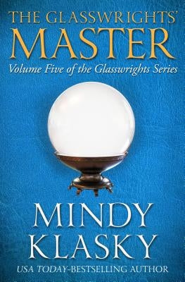 The Glasswrights' Master by Klasky, Mindy