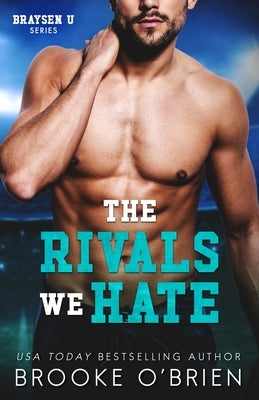 The Rivals We Hate by O'Brien, Brooke