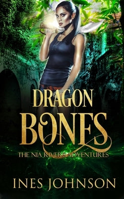 Dragon Bones by Johnson, Ines