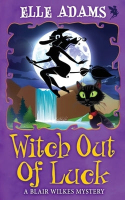 Witch out of Luck by Adams, Elle