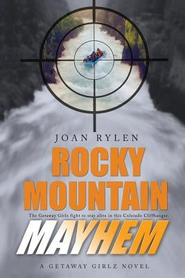 Rocky Mountain Mayhem by Rylen, Joan