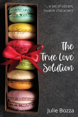 The 'True Love' Solution by Bozza, Julie