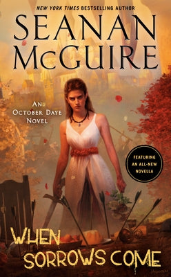 When Sorrows Come: An October Daye Novel by McGuire, Seanan