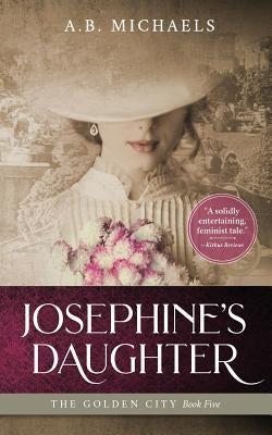 Josephine"s Daughter by Michaels, A. B.