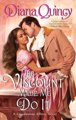 The Viscount Made Me Do It by Quincy, Diana