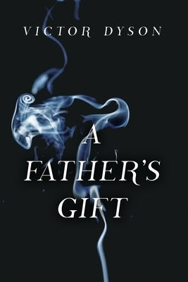 A Father's Gift by Dyson, Victor