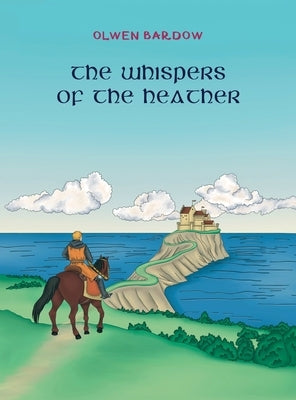 The Whispers Of The Heather: The Tales Of Yore by Bardow, Olwen