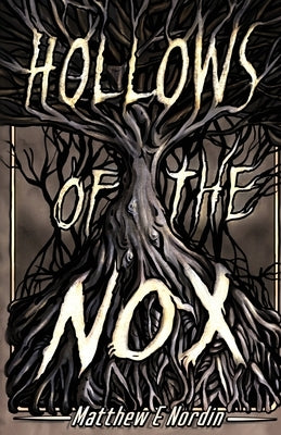 Hollows of the Nox by Nordin, Matthew E.