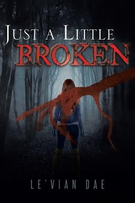 Just a Little Broken by Dae, Le'vian