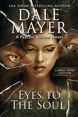 Eyes to the Soul: A Psychic Visions Novel by Mayer, Dale