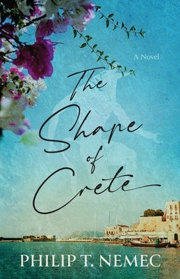 The Shape of Crete by Nemec, Philip