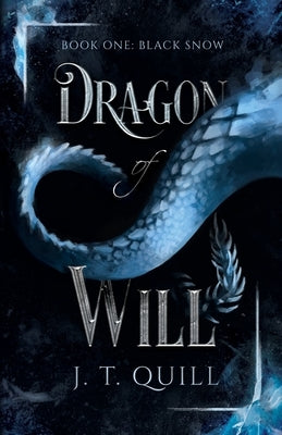 Dragon of Will by Quill, J. T.