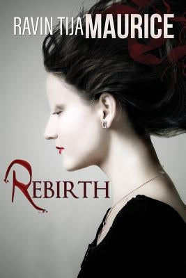 Rebirth by Maurice, Ravin Tija