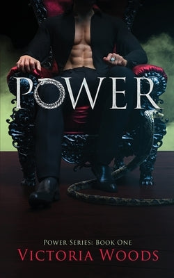 Power: A Mafia Suspense Dark Romance (Power Series #1) by Woods, Victoria