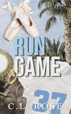 Run Game by Rose, C. L.