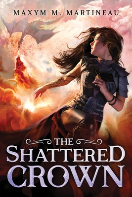 The Shattered Crown by Martineau, Maxym M.