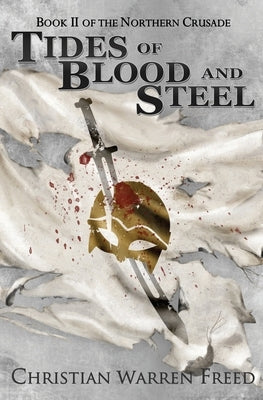 Tides of Blood and Steel by Freed, Christian Warren