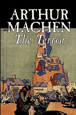 The Terror by Arthur Machen, Fiction, Fantasy, Classics, Mystery & Detective by Machen, Arthur