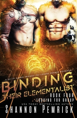 Binding Their Elementalist: A Sci-Fi Gamer Friends-to-Lovers Ménage Romance by Pemrick, Shannon