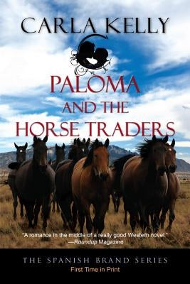 Paloma and the Horse Traders by Kelly, Carla