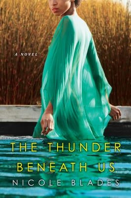 The Thunder Beneath Us by Blades, Nicole