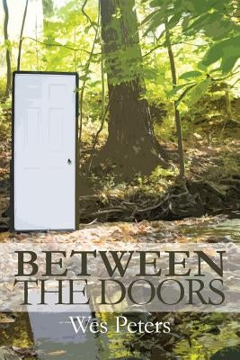 Between the Doors by Peters, Wes