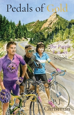 Pedals of Gold: The Purple Runner Sequel by Christman, P. J.