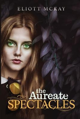 Aureate Spectacles by McKay, Eliott