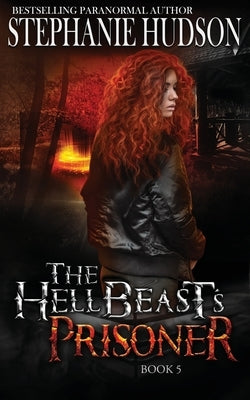 The HellBeast's Prisoner by Hudson, Stephanie