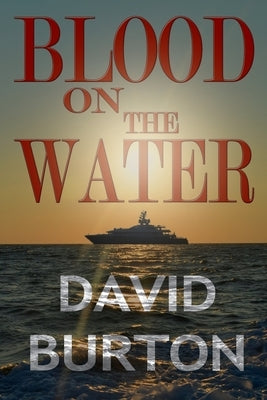 Blood on the Water by Burton, David