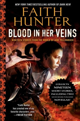 Blood in Her Veins: Nineteen Stories from the World of Jane Yellowrock by Hunter, Faith