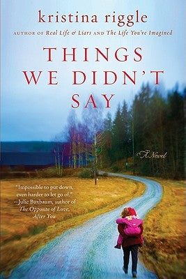 Things We Didn't Say by Riggle, Kristina