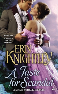 A Taste for Scandal: A Sealed with a Kiss Novel by Knightley, Erin