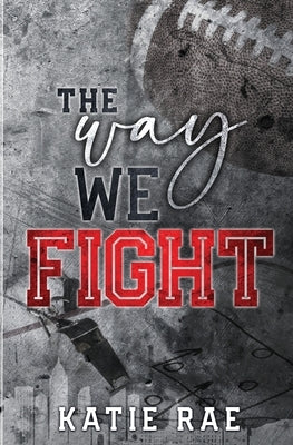 The Way We Fight by Rae, Katie