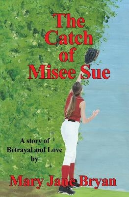 The Catch of Misee Sue by Bryan, Mary Jane